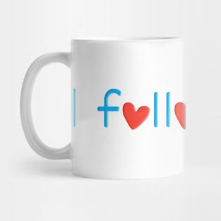 I follow you Mug